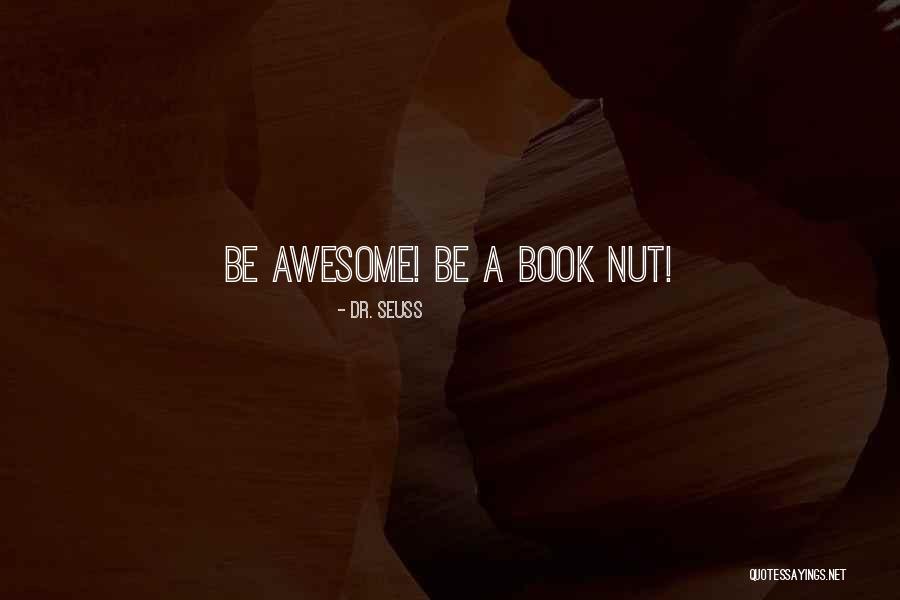 Awesome Book Quotes By Dr. Seuss Awesome Book Quotes By Dr. Seuss