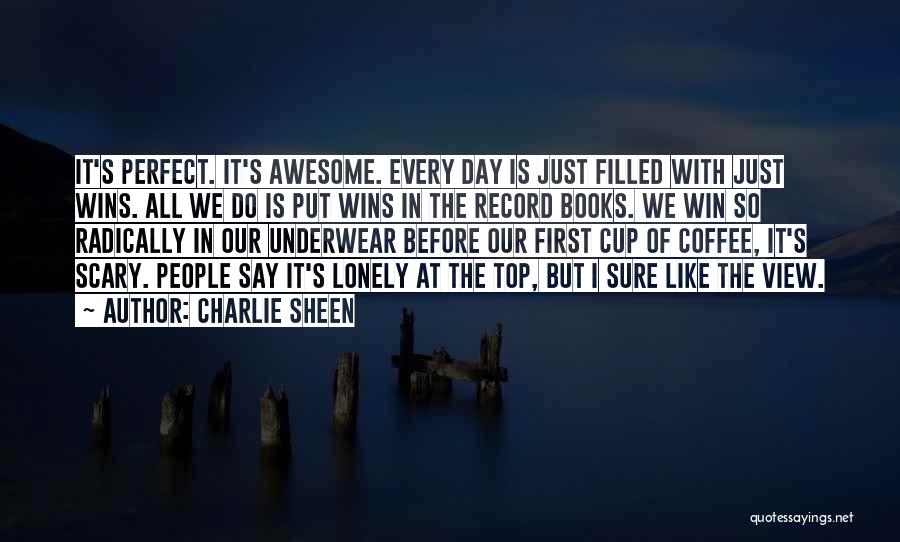 Awesome Day Out Quotes By Charlie Sheen