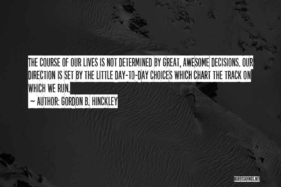 Awesome Day Out Quotes By Gordon B. Hinckley