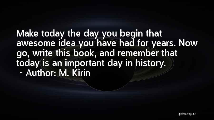 Awesome Day Out Quotes By M. Kirin