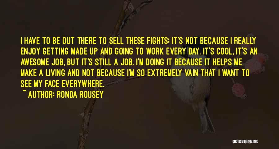 Awesome Day Out Quotes By Ronda Rousey