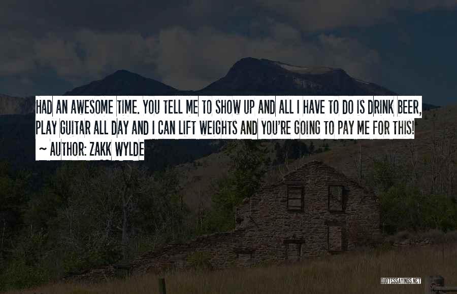 Awesome Day Out Quotes By Zakk Wylde