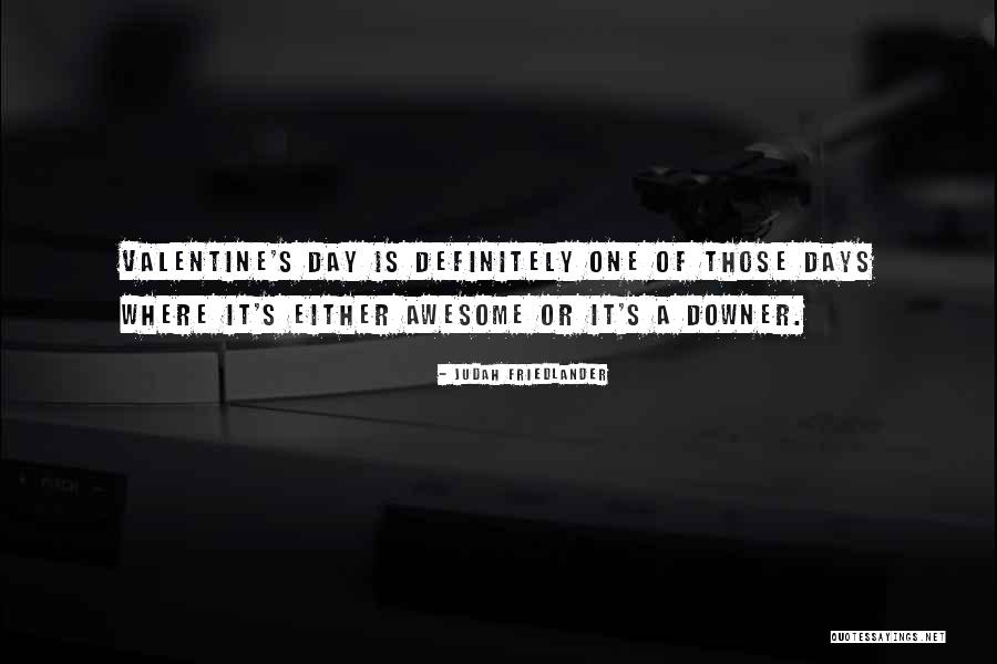 Awesome Days Quotes By Judah Friedlander Awesome Days Quotes By Judah Friedlander