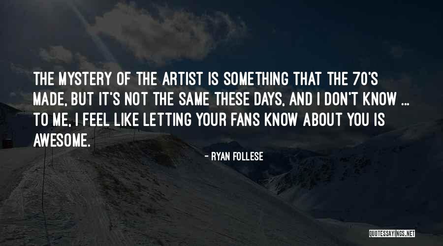 Awesome Days Quotes By Ryan Follese Awesome Days Quotes By Ryan Follese