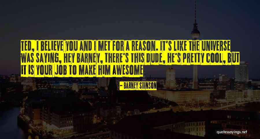 Awesome Dude Quotes By Barney Stinson Awesome Dude Quotes By Barney Stinson