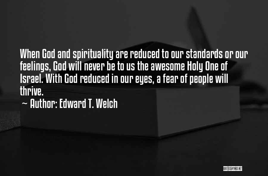 Awesome Eyes Quotes By Edward T. Welch