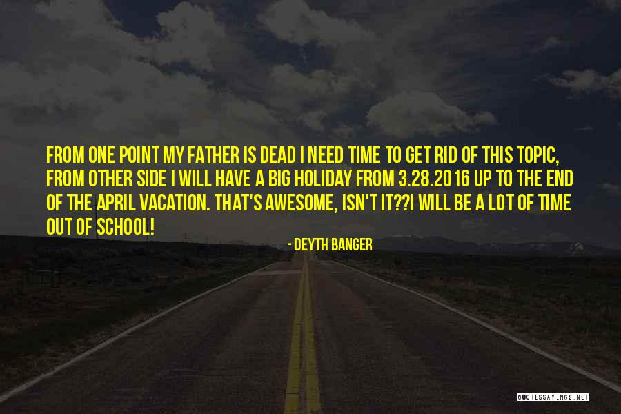Awesome Father Quotes By Deyth Banger Awesome Father Quotes By Deyth Banger