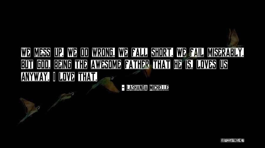 Awesome Father Quotes By Lashanda Michelle Awesome Father Quotes By Lashanda Michelle