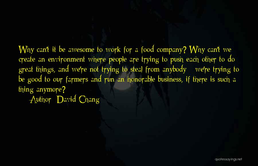 Awesome Food Quotes By David Chang