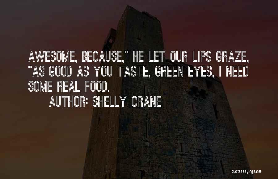 Awesome Food Quotes By Shelly Crane