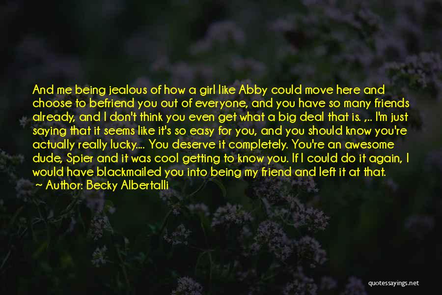 Awesome Friends Quotes By Becky Albertalli