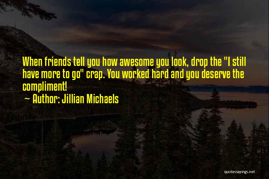 Awesome Friends Quotes By Jillian Michaels