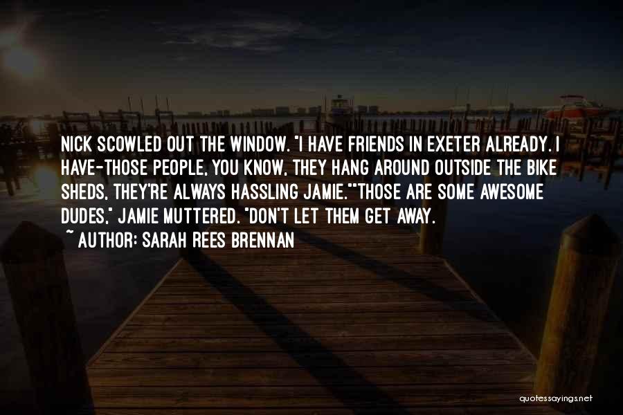 Awesome Friends Quotes By Sarah Rees Brennan