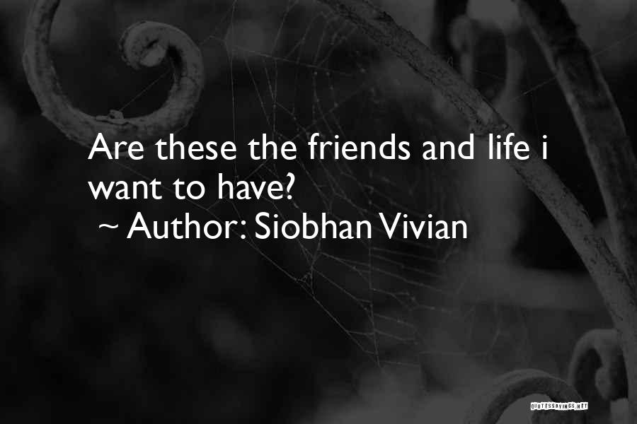 Awesome Friends Quotes By Siobhan Vivian