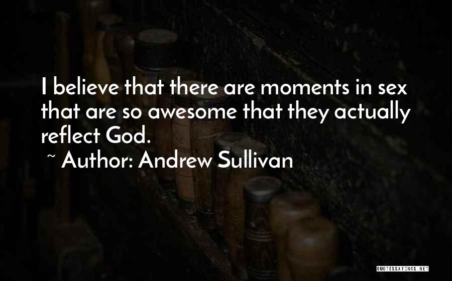 Awesome God Quotes By Andrew Sullivan