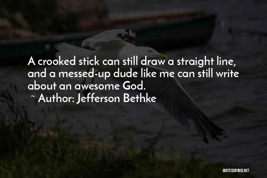 Awesome God Quotes By Jefferson Bethke