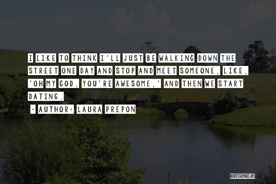 Awesome God Quotes By Laura Prepon