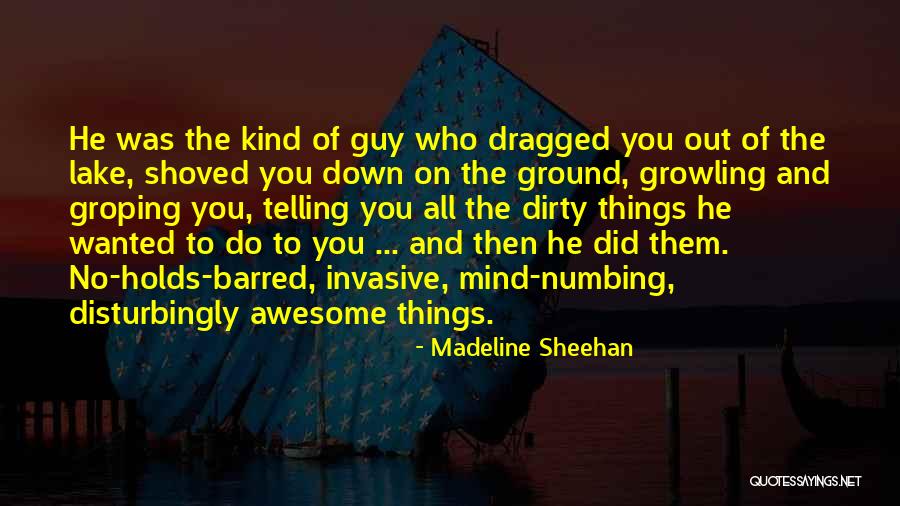 Awesome Guy Quotes By Madeline Sheehan Awesome Guy Quotes By Madeline Sheehan