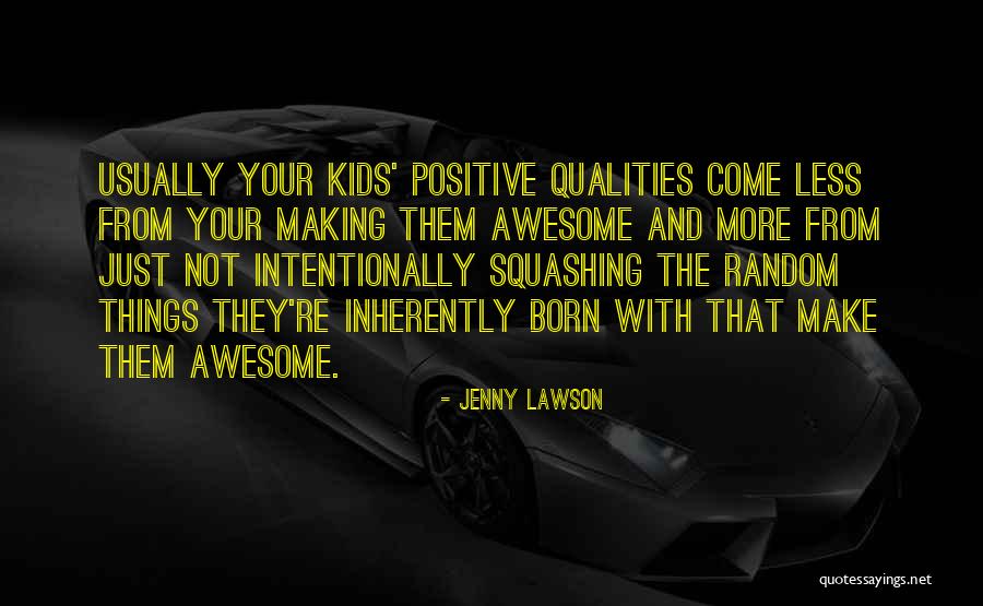 Awesome Kids Quotes By Jenny Lawson Awesome Kids Quotes By Jenny Lawson