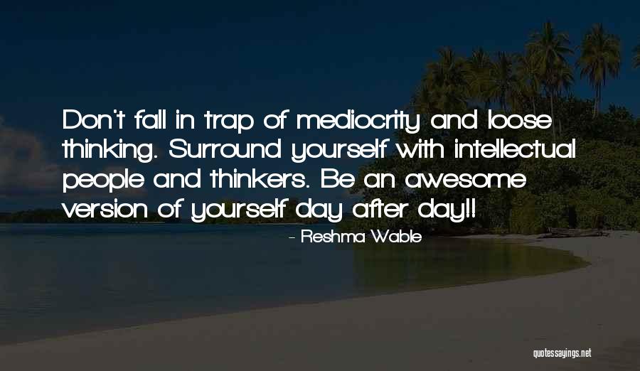 Awesome Leaders Quotes By Reshma Wable Awesome Leaders Quotes By Reshma Wable