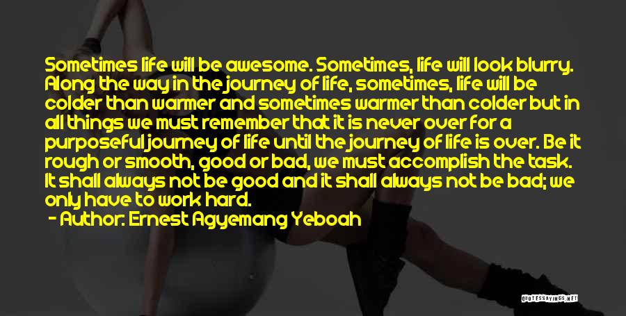 Awesome Life Quotes By Ernest Agyemang Yeboah