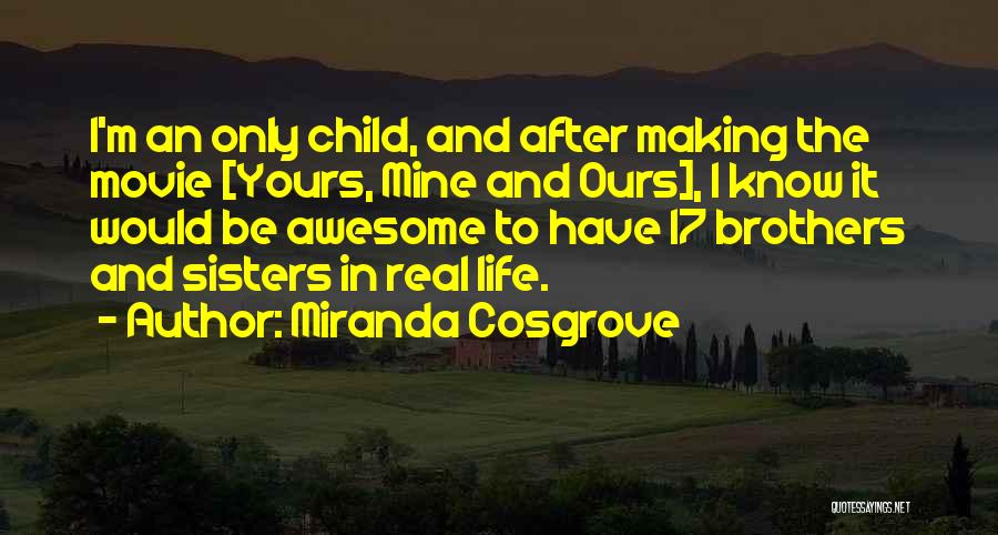 Awesome Life Quotes By Miranda Cosgrove