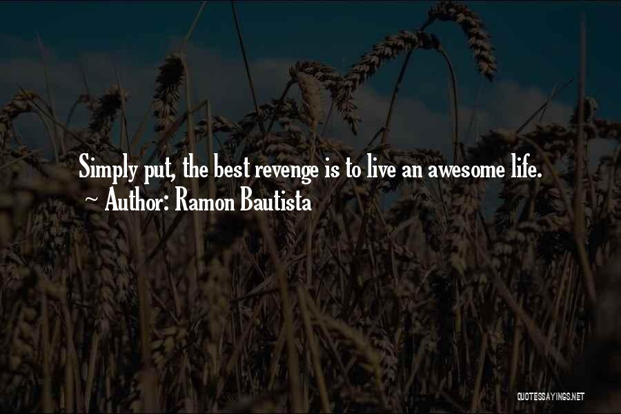 Awesome Life Quotes By Ramon Bautista