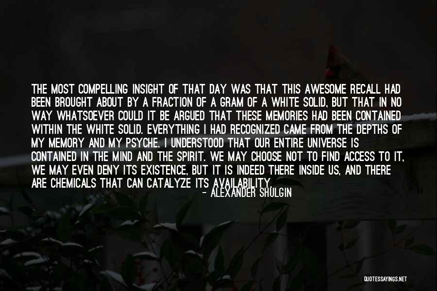 Awesome Memories Quotes By Alexander Shulgin Awesome Memories Quotes By Alexander Shulgin