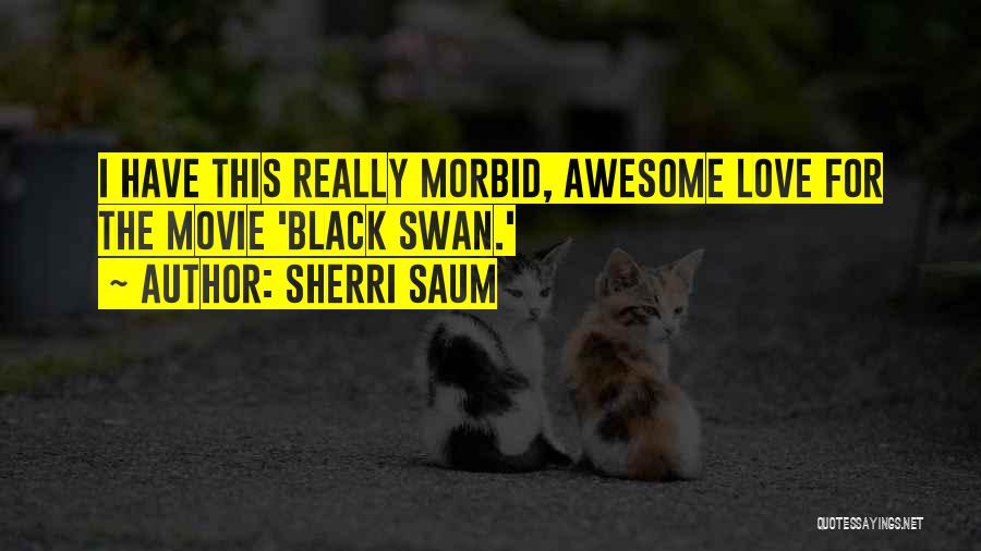 Awesome Morbid Quotes By Sherri Saum