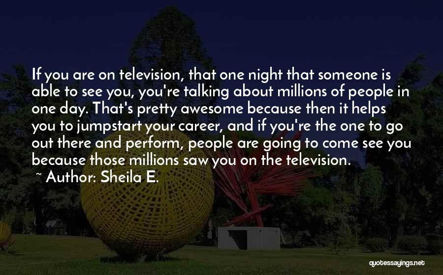 Awesome Night Out Quotes By Sheila E.