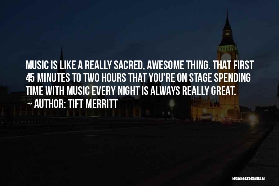 Awesome Night Out Quotes By Tift Merritt