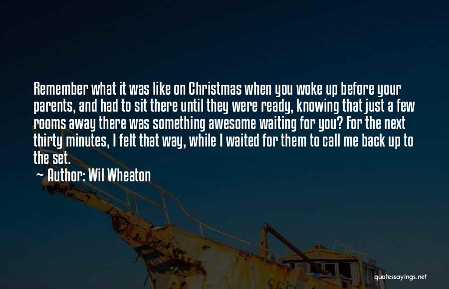 Awesome Parents Quotes By Wil Wheaton