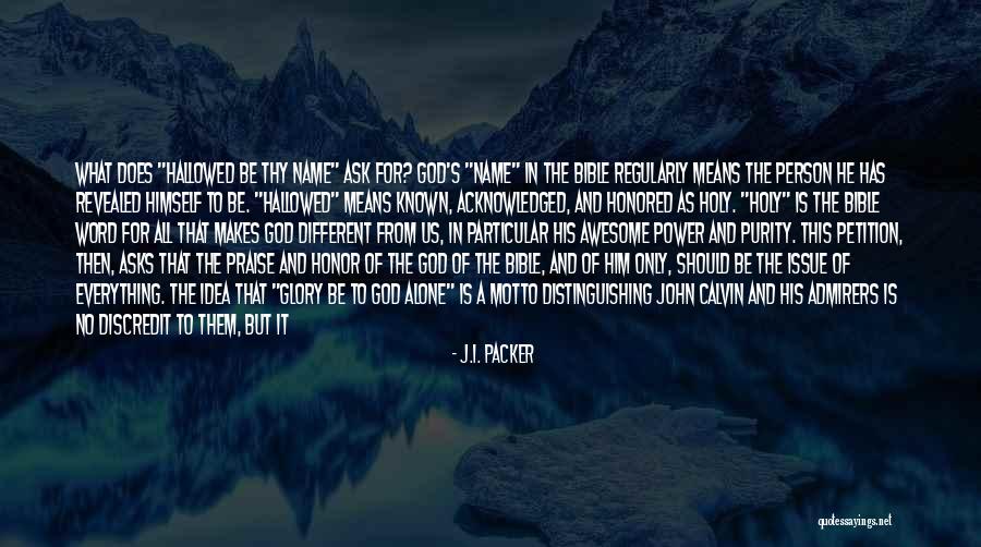 Awesome Person Quotes By J.I. Packer Awesome Person Quotes By J.I. Packer