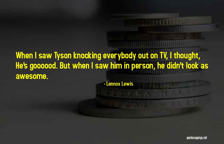 Awesome Person Quotes By Lennox Lewis Awesome Person Quotes By Lennox Lewis