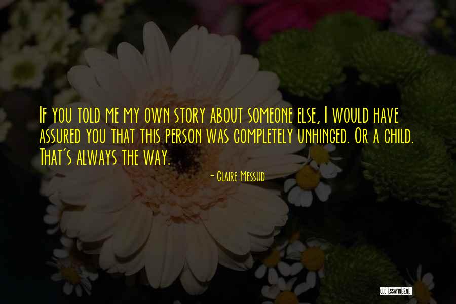 Awesome Sauce And Other Quotes By Claire Messud Awesome Sauce And Other Quotes By Claire Messud