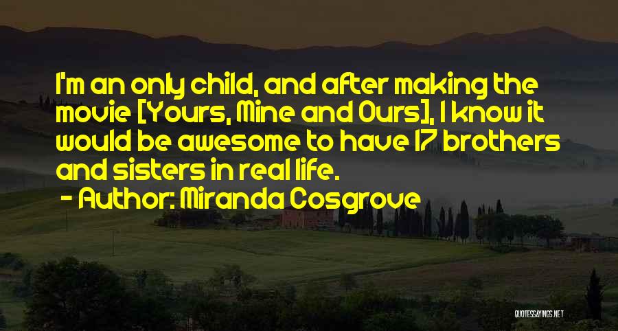 Awesome Sisters Quotes By Miranda Cosgrove