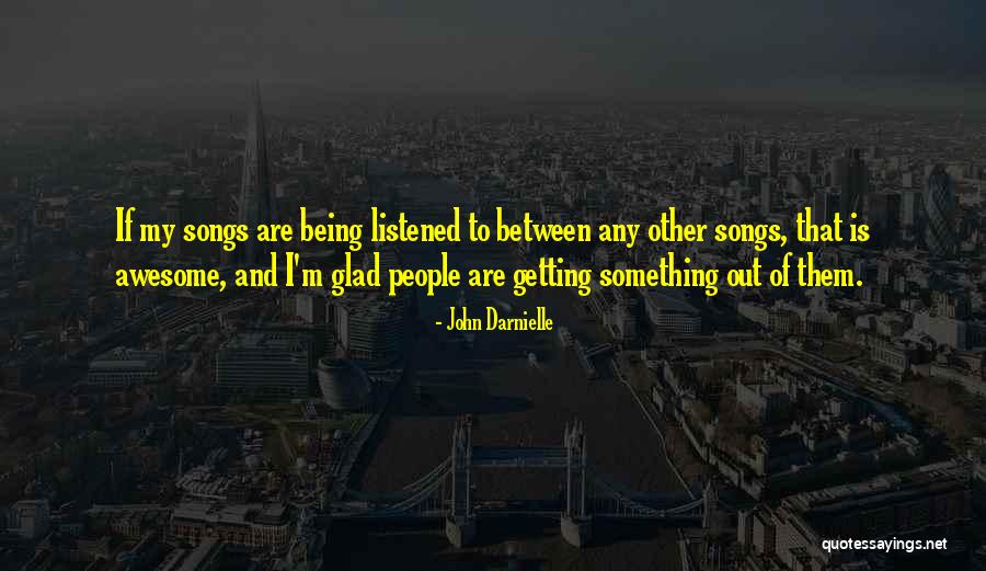 Awesome Song Quotes By John Darnielle Awesome Song Quotes By John Darnielle