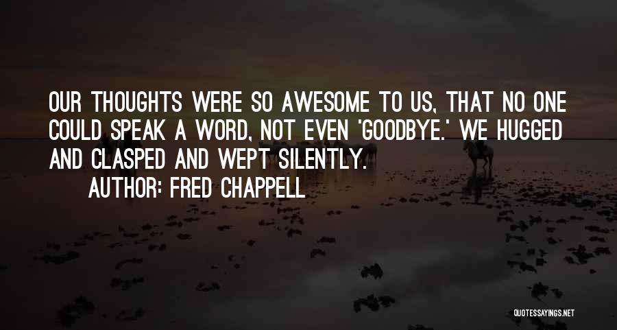 Awesome Thoughts Or Quotes By Fred Chappell