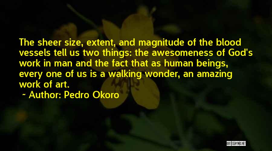 Awesomeness Of God Quotes By Pedro Okoro