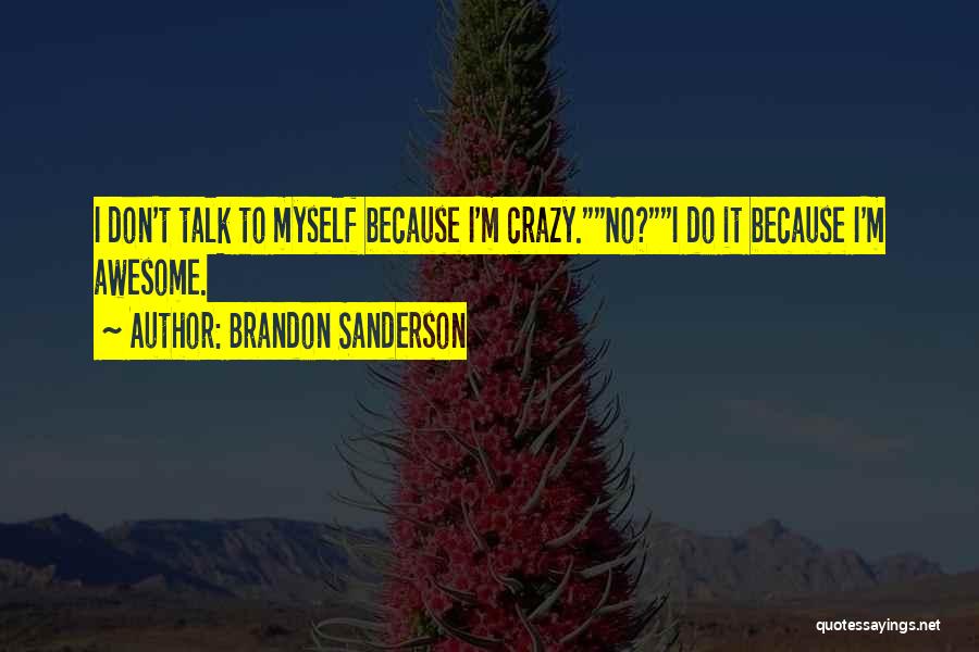 Awesomeness Quotes By Brandon Sanderson