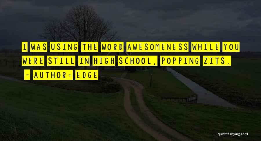 Awesomeness Quotes By Edge