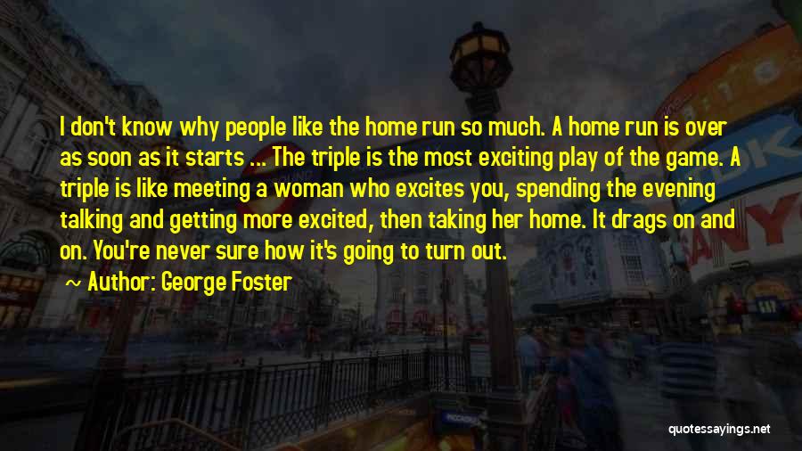 Awesomeness Quotes By George Foster