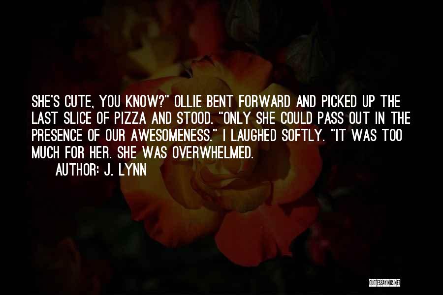 Awesomeness Quotes By J. Lynn