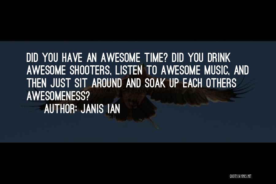 Awesomeness Quotes By Janis Ian