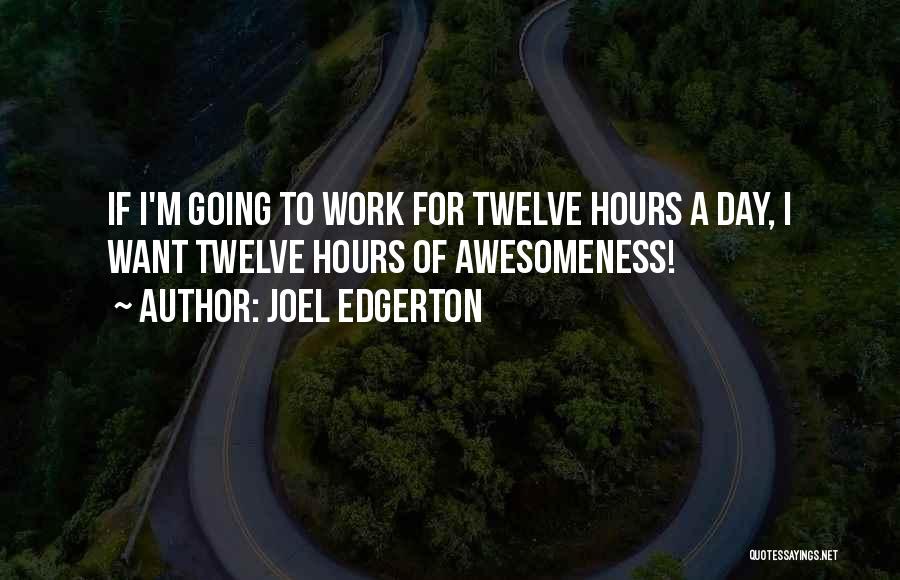 Awesomeness Quotes By Joel Edgerton