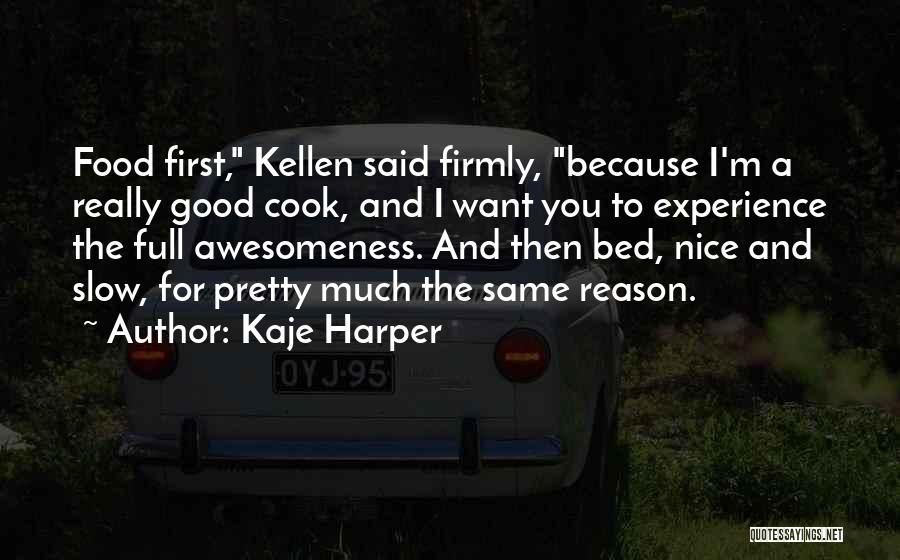 Awesomeness Quotes By Kaje Harper