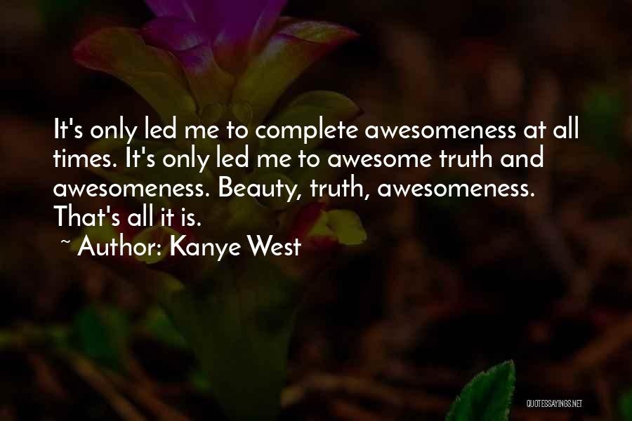 Awesomeness Quotes By Kanye West