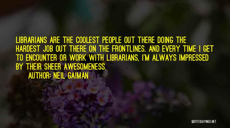 Awesomeness Quotes By Neil Gaiman