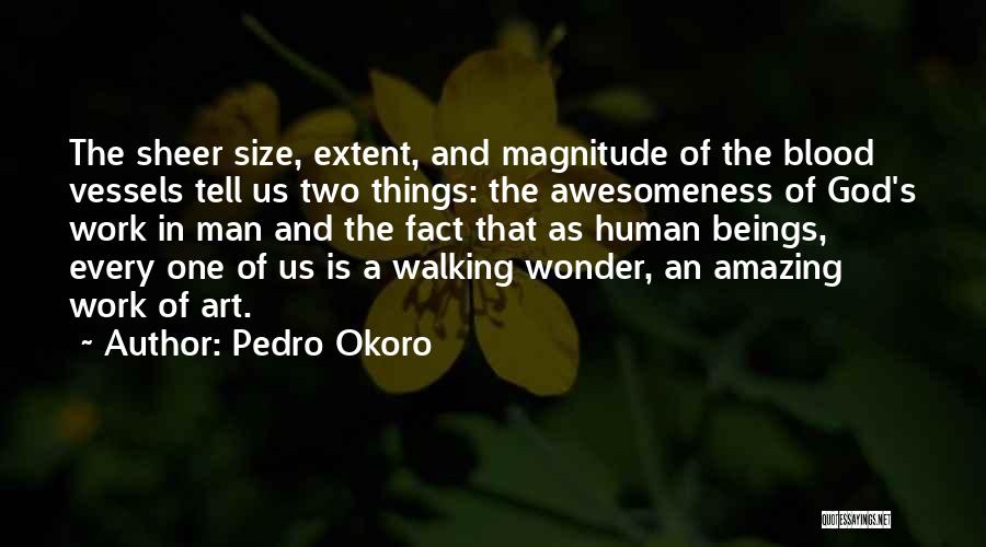 Awesomeness Quotes By Pedro Okoro