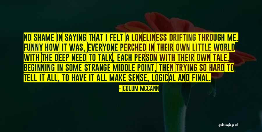 Awesomesauce Quotes By Colum McCann Awesomesauce Quotes By Colum McCann